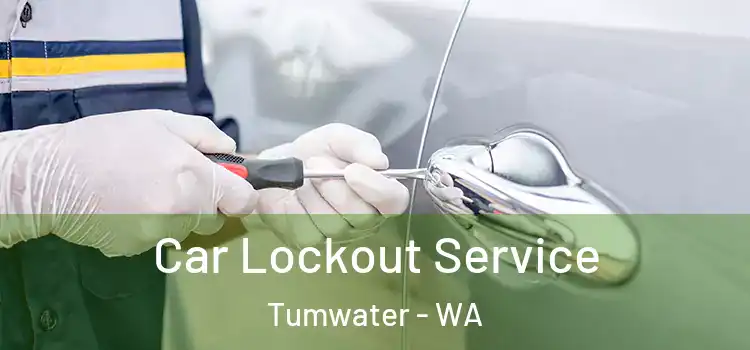 Car Lockout Service Tumwater - WA