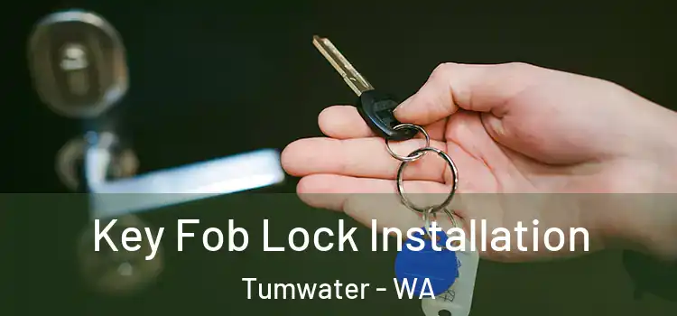 Key Fob Lock Installation Tumwater - WA