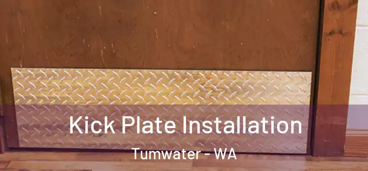  Kick Plate Installation Tumwater - WA