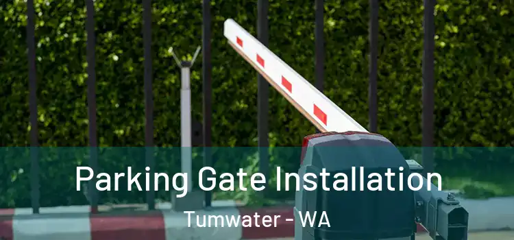  Parking Gate Installation Tumwater - WA